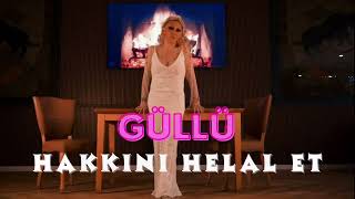 Güllü  Hakkını Helal Et Official Audio [upl. by Eelanna872]