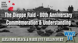 The Dieppe Raid  80th Anniversary  Commemoration amp Understanding [upl. by Eca]