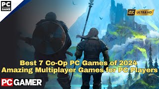 Top 7 MustPlay CoOp PC Games in 2024  Best Multiplayer Games for PC [upl. by Reggi615]