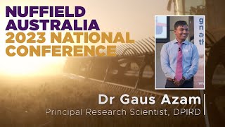 2023 Nuffield National Conference Presentation  Dr Gaus Azam DPIRD [upl. by Hy435]