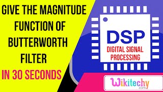 Give the magnitude function of Butterworth filter  DSP interview questions and answers [upl. by Lednar]