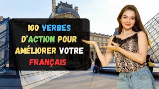 100 Verbes D’action Pour Améliorer Votre Français  Verbe De A à E  Parler Français [upl. by Richelle]