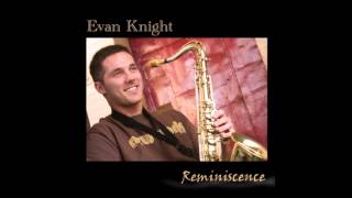 Reminiscence Evan Knight [upl. by Donald]