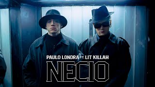 Paulo Londra  Necio feat LIT killah Official Video [upl. by Mishaan]