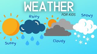 The Weather for Kids Hows the WeatherSunny Windy Rainy Snowy Stormy Learn About the Weather [upl. by Sedgewick]