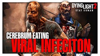 The BRAIN EATING NEUROLOGY Of The Viral in Dying Light 2 [upl. by Sherilyn]