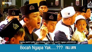 Bocah Ngapa Yak Cover Syubbanul Muslimin Full Liryk Santri Ngapa Yak [upl. by Dlorad415]