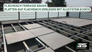 Flachdach Terrasse einfach selber bauen mit Platten und dem Alusystem Ecofix  Platten verlegen [upl. by Enale972]