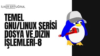 Temel GNULINUX SerisiDosya Ve Dizin İşlemleri8 [upl. by Nalda831]