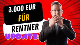 3000 EUR für Rentner 💥 UPDATE 💥 Alle Neuigkeiten in diesem Video [upl. by Eyma]