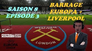 S08EP03 FM19  WEST HAM  BARRAGE EUROPA  LIVERPOOL [upl. by Adnofal]