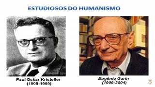 AS DUAS MAIS SIGNIFICATIVAS INTERPRETAÇÕES CONTEMPORÂNEAS DO TERMO HUMANISMO Garin e Kristeller [upl. by Ellehcem]