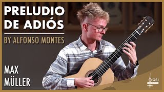 quotPreludio De Adiósquot by Alfonso Montes played by Max Müller on a 2023 Elias Bonet classical guitar [upl. by Novelc]