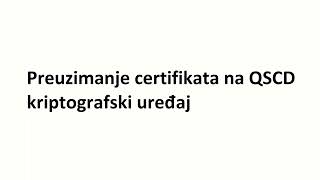 Preuzimanje certifikata na QSCD uređaj [upl. by Nediarb394]