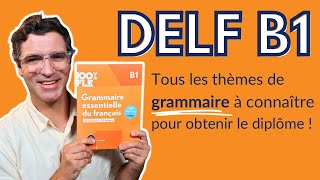 DELF B1  Toute la GRAMMAIRE pour l’examen officiel [upl. by Sukey63]