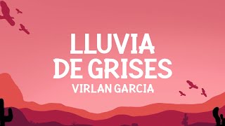 Virlán García  Lluvia De Grises Letra [upl. by Mckay121]