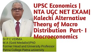 Kalecki Alternative Theory of Macro Distribution Part  IUPSC Economics Macroeconomics [upl. by Enivid]