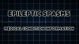 Epileptic spasms Medical Condition [upl. by Cyprio]