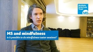 Mindfulness and MS Is it possible to do mindfulness taster sessions [upl. by Emiolhs559]