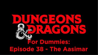 DampD For Dummies Episode 38  The Aasimar [upl. by Amalie]