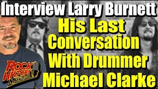 Larry Burnetts Last Conversation with Drummer Michael Clarke Firefall Byrds [upl. by Edelman]