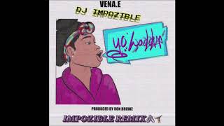 Vena E  Yo Waddup Impozible Remix [upl. by Galatia394]