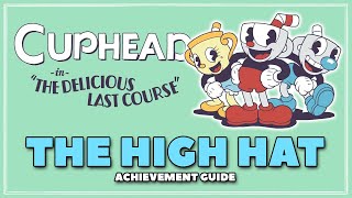 The High Hat Achievement Guide  Cuphead The Delicious Last Course  Xbox Series X [upl. by Rainie]