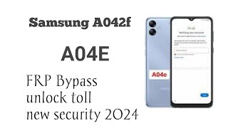 Samsung A042f A04E FRP Bypass unlock toll New Security 2024 [upl. by Adine109]