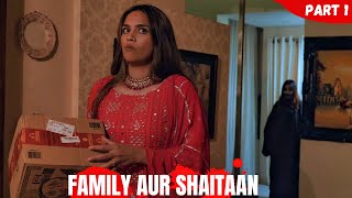 FAMILY AUR SHAITAAN  HORROR COMEDY [upl. by Ttoille]