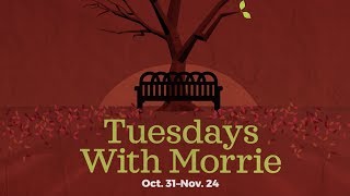 Tuesdays With Morrie Trailer  Cherry Creek Theatre HD [upl. by Ahtiekal]