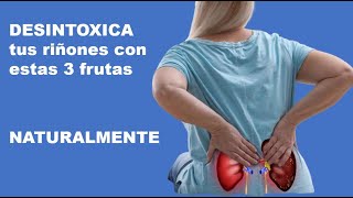 Desintoxica tus Riñones con Estas 3 Frutas Poderosas [upl. by Iral]