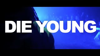 Die Young Official Music Video [upl. by Kissner703]