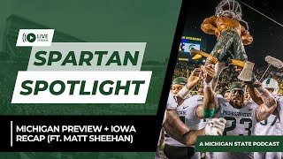 MichiganMSU Preview  Iowa Recap ft Matt Sheehan [upl. by Kala]