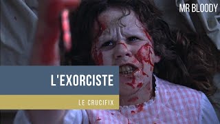 LEXORCISTE 1973  LE CRUCIFIX [upl. by Akemot]