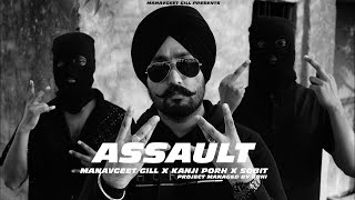 Assault  Manavgeet Gill x Kanji Porh x Sobit  New Punjabi Songs 2024 [upl. by Grof]