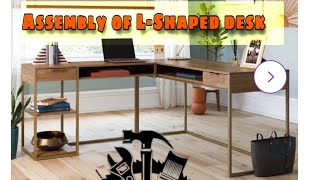 Assembly of LShaped desk wayfair  Assemble with me  Furniture Assembly [upl. by Finegan]