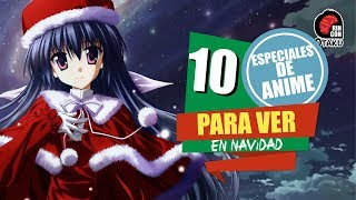 10 Especiales de Anime para ver en Navidad  Rincón Otaku [upl. by Roydd100]