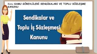 KAMU GÖREVLİLERİ SENDİKALARI VE TOPLU SÖZLEŞME KANUNU [upl. by Metts]