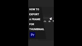 How to export a specific frame for thumbnail in Premiere Pro shorts [upl. by Harbed]