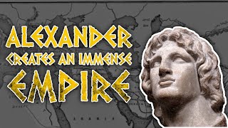 Alexander The Great  How He Created A Massive Empire [upl. by Salguod]