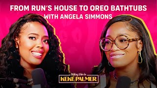 From “Run’s House” to Oreo Bathtubs with Angela Simmons  Baby This is Keke Palmer  Podcast [upl. by Haiel391]