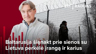 Baltarusija šiąnakt prie sienos su Lietuva perkėlė įrangą ir karius [upl. by Nilreb]