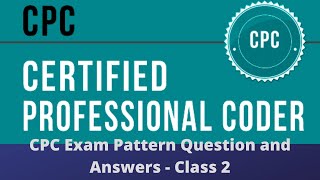 CPC Exam Pattern Question and Answers  Class 2 [upl. by Sisson]