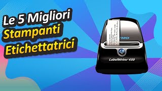 Le 5 Migliori Stampanti Etichettatrici [upl. by Hgierb]