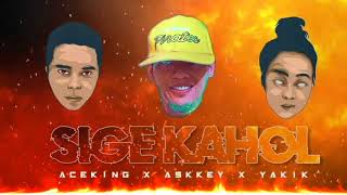 Sige Kahol  Aceking x Askkey x Yakik  ProducedBy RapBattle Ens [upl. by Eppilihp]