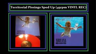 Nirvana  Territorial Pissings Sped Up 45rpm VINYL LP RECORDING [upl. by Surtemed940]