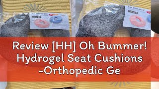 Review HH Oh Bummer Hydrogel Seat Cushions Orthopedic Gel amp Memory Foam Sciatica Coccyx Tailbon [upl. by Apgar562]