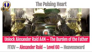 FFXIV Unlock Alexander Raid Gordias A4N  The Burden of the Father  The Pulsing Heart  Heavensward [upl. by Nivej]