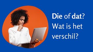 DIE OF DAT Wat is het verschil [upl. by Eanad984]