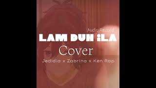 Jedidia x Zabrina x Ken Rap  LAM DUN ILA  Cover  audio  BFF Family [upl. by Drida]